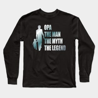 Opa the man the myth the legend Long Sleeve T-Shirt